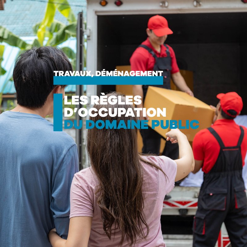 Travaux, d&eacute;m&eacute;nagement : r&egrave;gles pour l'occupation du domaine public