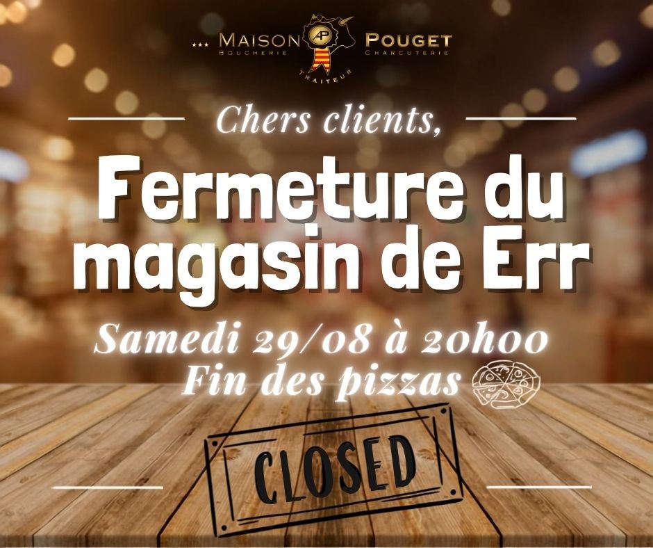 MAISON POUGET ERR : fermeture ce samedi 29/08