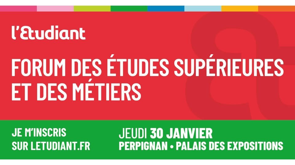 Évènement : FORUM DES ÉTUDES SUPÉRIEURES ET DES MÉTIERS. JEUDI 30 JANVIER PERPIGNAN