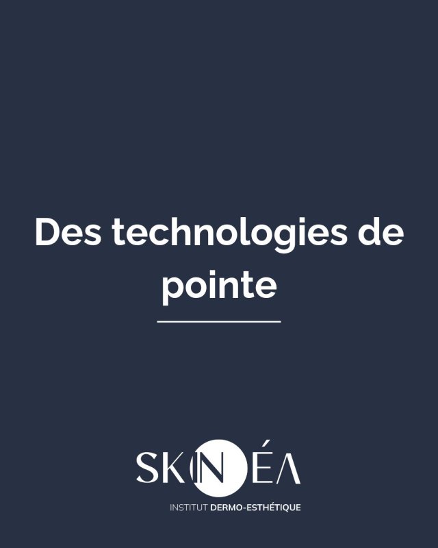 Des technologies de pointe!