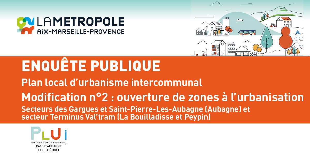 ENQUÊTE PUBLIQUE sur l’élaboration du projet de modification n°2 du Plan Local d’Urbanisme intercommunal (PLUi) du Pays d'Aubagne et de l'Étoile