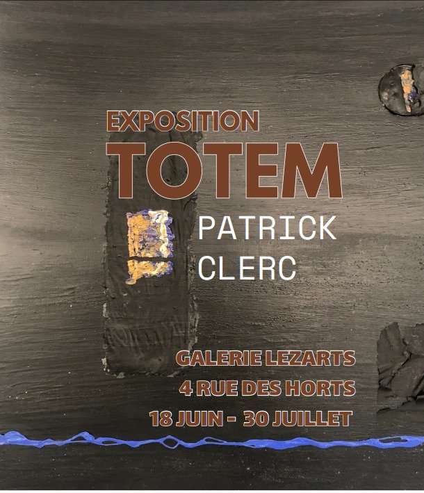 VERNISSAGE EXPOSITION "TOTEM" DE PATRICK CLERC.