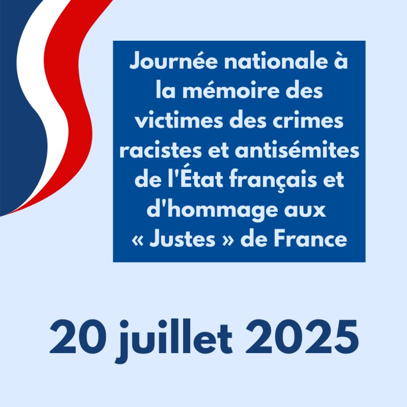 20 juillet 2025 : Journée nationale à la mémoire des victimes des crimes racistes et antisémites de l’état français et d’hommage aux « Justes » de France