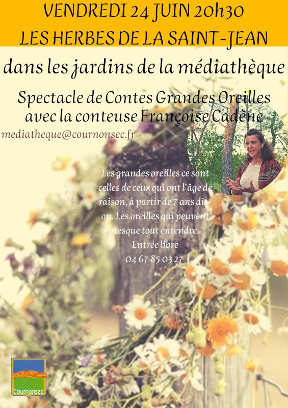 24 juin 20 h 30  Spectacle de contes grandes oreilles, les herbes de la Saint-Jean de Françoise Cadène dans les jardins de la médiathèque
