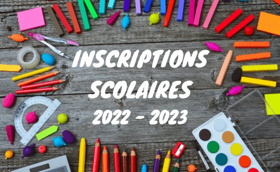 Nouvelles inscriptions scolaires pour 2022/2023