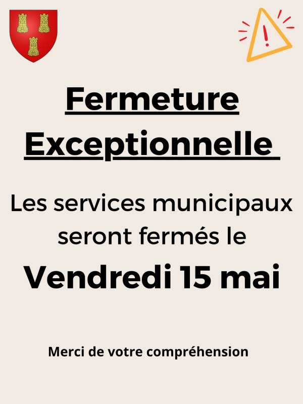 Fermeture exceptionnelle - 14 et 15 Mai